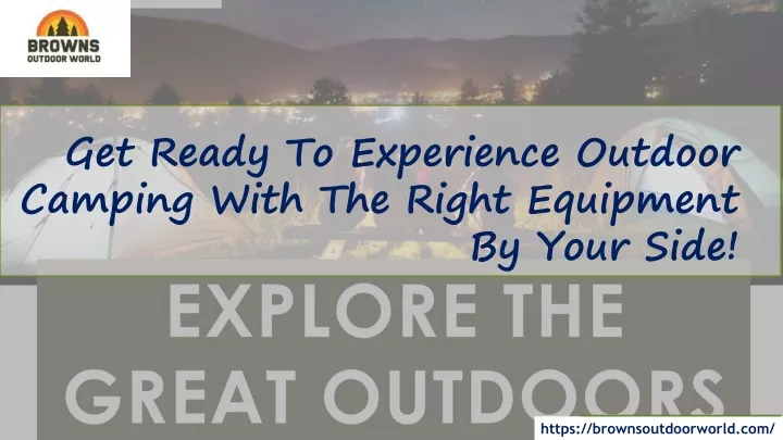 get ready to experience outdoor camping with