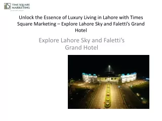 Unlock the Essence of Luxury Living in Lahore with Times Square Marketing – Explore Lahore Sky and Faletti’s Grand Hotel