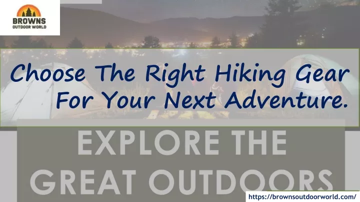 choose the right hiking gear for your next adventure