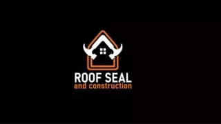 Roof Seal and Construction