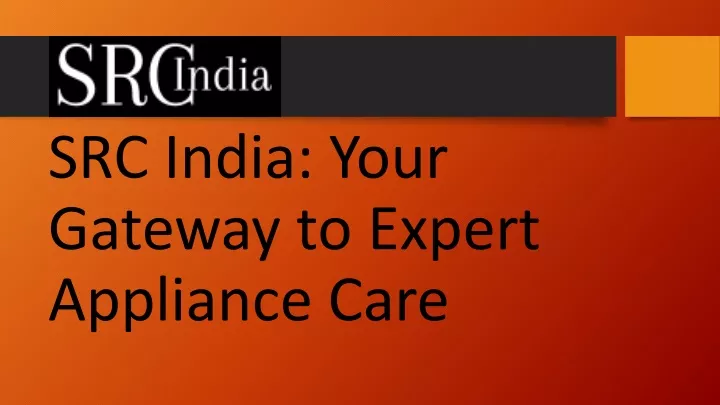 src india your gateway to expert appliance care