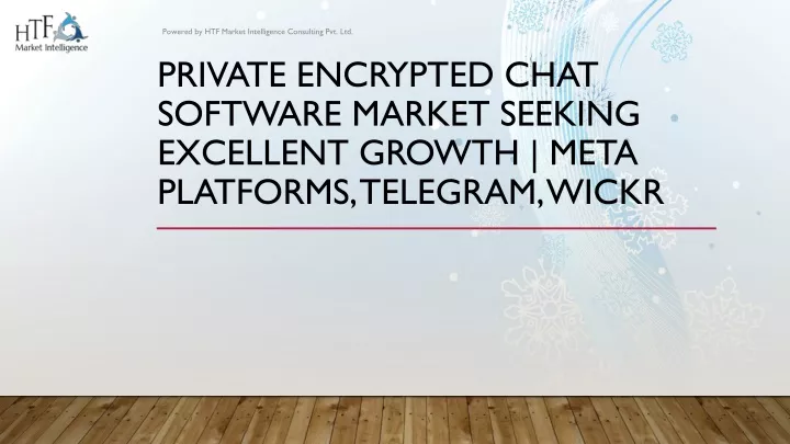 private encrypted chat software market seeking excellent growth meta platforms telegram wickr