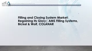 filling and closing system market regaining its glory ams filling systems bickel wolf colanar