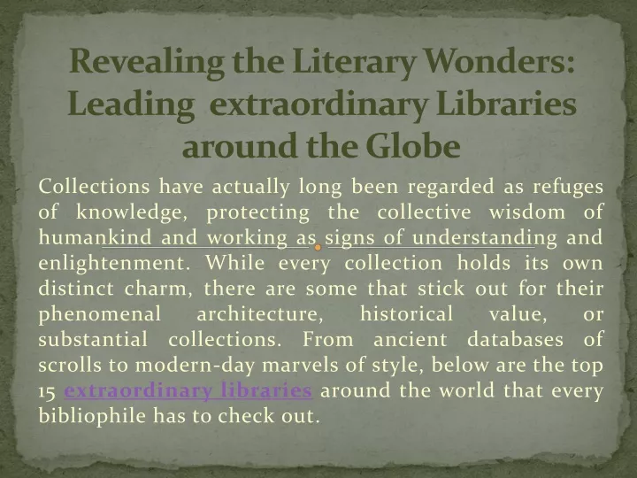 revealing the literary wonders leading extraordinary libraries around the globe