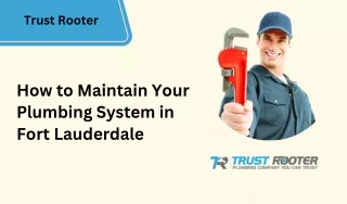How to Maintain Your Plumbing System in Fort Lauderdale