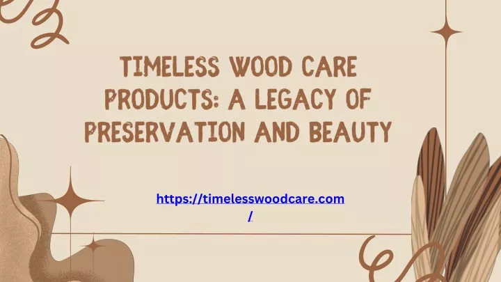 timeless wood care products a legacy