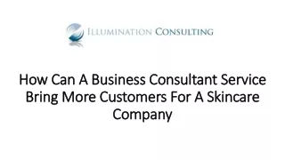 How Can A Business Consultant Service Bring More Customers For A Skincare Company