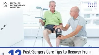 12 Post-Surgery Care Tips to Recover From Knee Replacement Surgery.