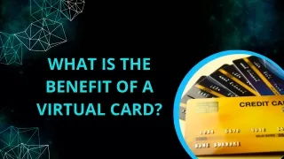 What is the benefit of a virtual card?