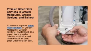 Premier Water Filter Services in Greater Melbourne, Greater Geelong, and Ballarat