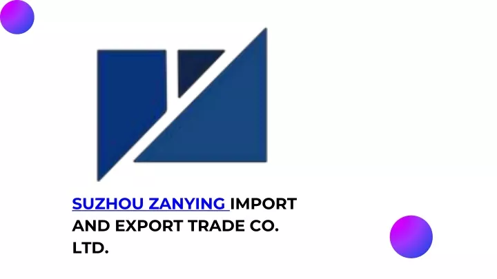 suzhou zanying import and export trade co ltd