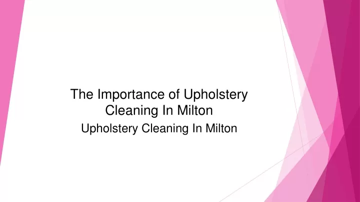 the importance of upholstery cleaning in milton
