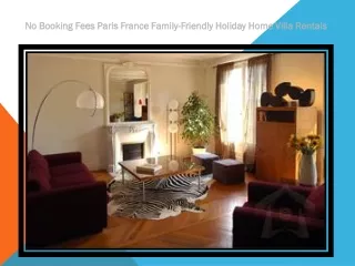 No Booking Fees Paris France Family-Friendly Holiday Home Villa Rentals
