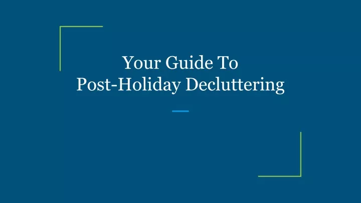 your guide to post holiday decluttering