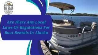 Are There Any Local Laws Or Regulations For Boat Rentals In Alaska