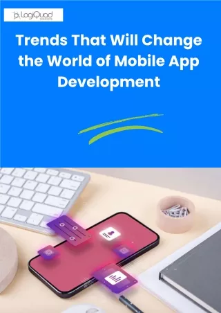Trends That Will Change the World of Mobile App Development