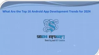 What Are the Top 16 Android App Development Trends for 2024- Siddhi Infosoft