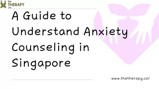 A Guide to Understand Anxiety Counseling in Singapore