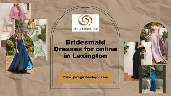 bridesmaid dresses for online in lexington