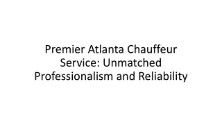 Premier Atlanta Chauffeur Service Unmatched Professionalism and Reliability