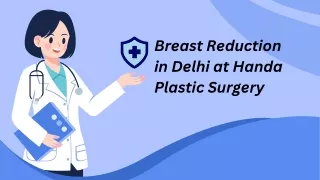 Breast Reduction in Delhi at Handa Plastic Surgery