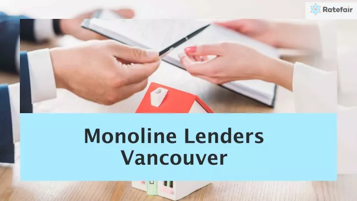 monoline lenders vancouver