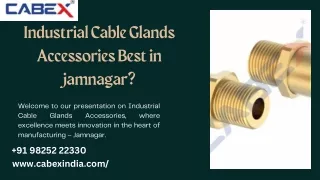 Industrial Cable Glands Accessories Best in jamnagar?