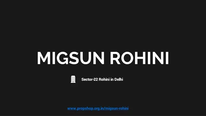 migsun rohini