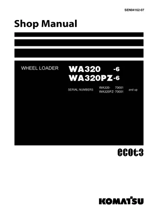 Komatsu WA320-6 Wheel Loader Service Repair Manual (SN 70001 and up)