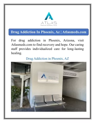 Drug Addiction In Phoenix, Az  Atlasmeds