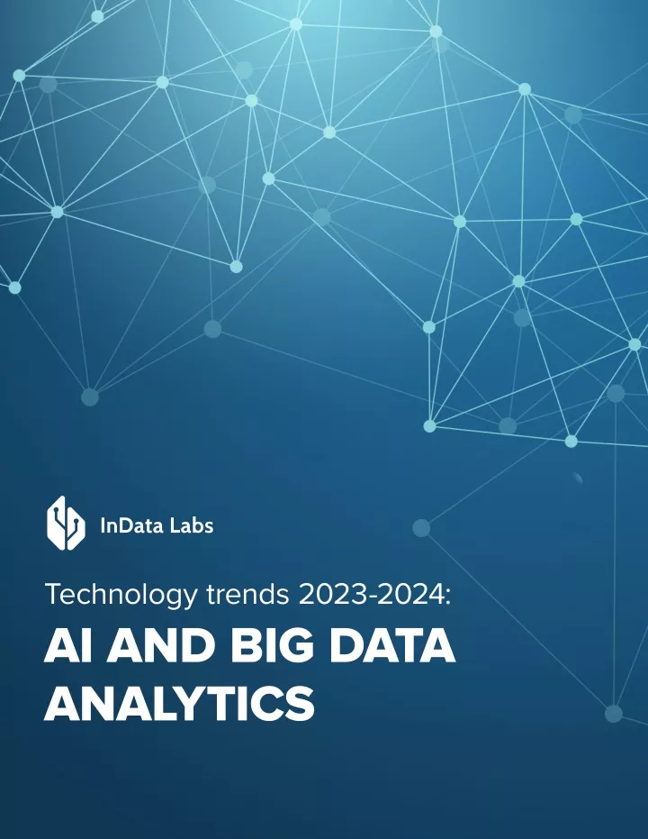 PPT - Technology trends 2024 AI and Big Data Analytics - InData Labs ...