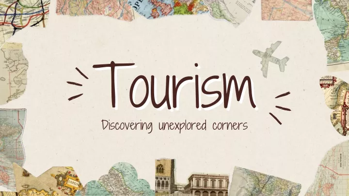 tourism tourism discovering unexplored corners