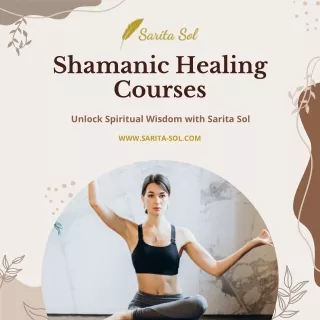 Shamanic Healing Courses Online with Expert Guidance from Sarita Sol