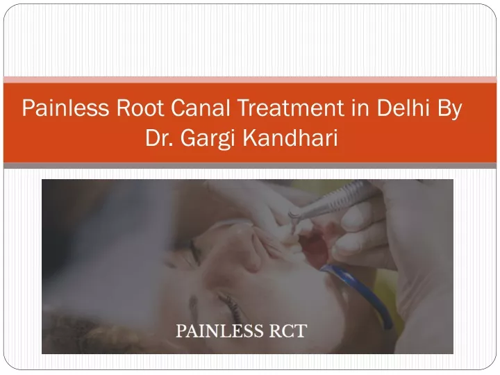 painless root canal treatment in delhi by dr gargi kandhari