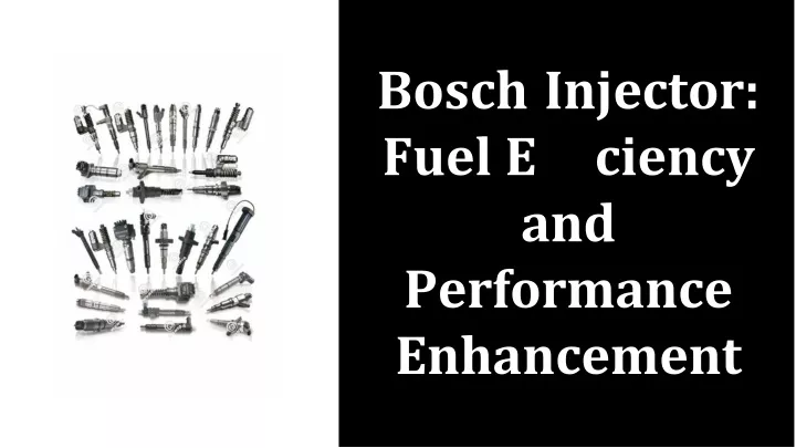 bosch injector fuel e ciency and performance enhancement