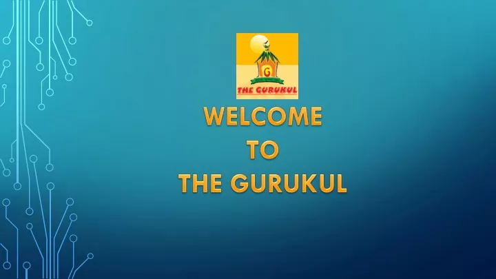 welcome to the gurukul