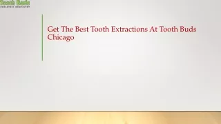 Get The Best Tooth Extractions At Tooth Buds Chicago