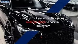 Gear Up for Excellence Navigating Audi Car Clutch Service in Birmingham