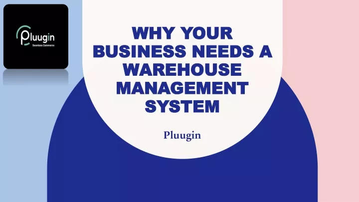 why your business needs a warehouse management system