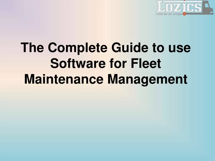 the complete guide to use software for fleet