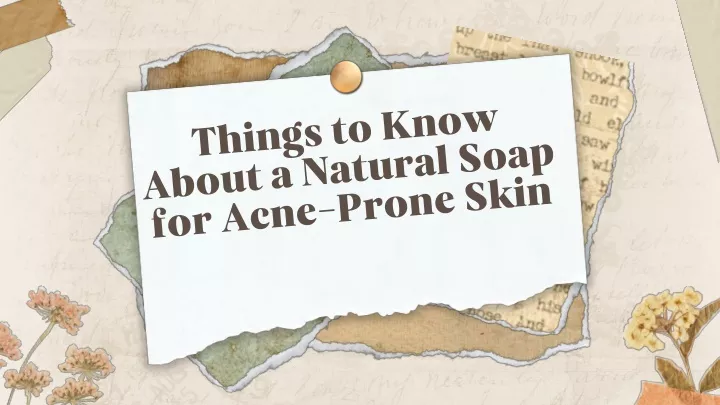 things to know about a natural soap for acne