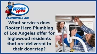 What Services Does Rooter Hero Plumbing of Los Angeles offer for Inglewood Residents that are Delivered to their Doorste