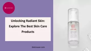Unlocking Radiant Skin Explore The Best Skin Care Products