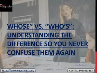 Whose” vs. “Who’s”: Understanding the Difference So You Never Confuse Them Again