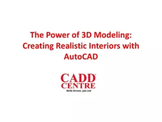 The Power of 3D Modeling: Creating Realistic Interiors with AutoCAD