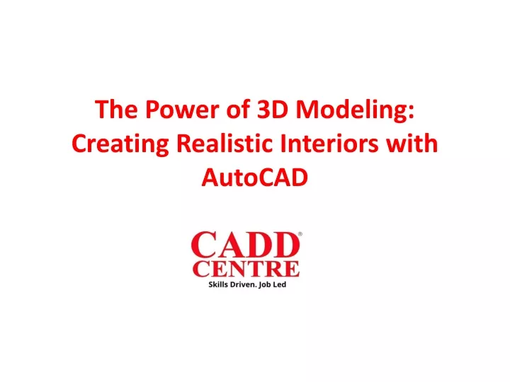 the power of 3d modeling creating realistic interiors with autocad