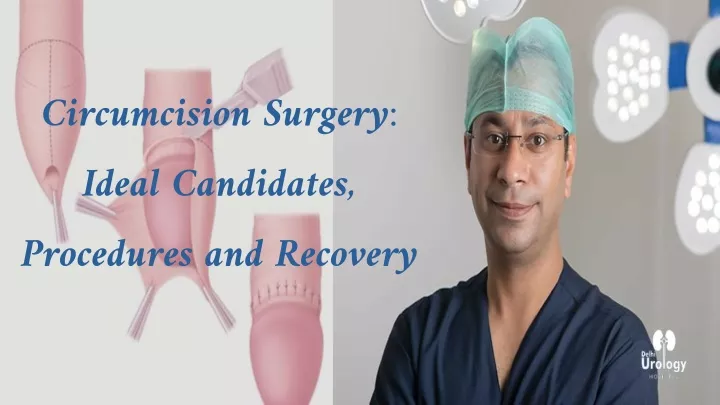 circumcision surgery ideal candidates procedures