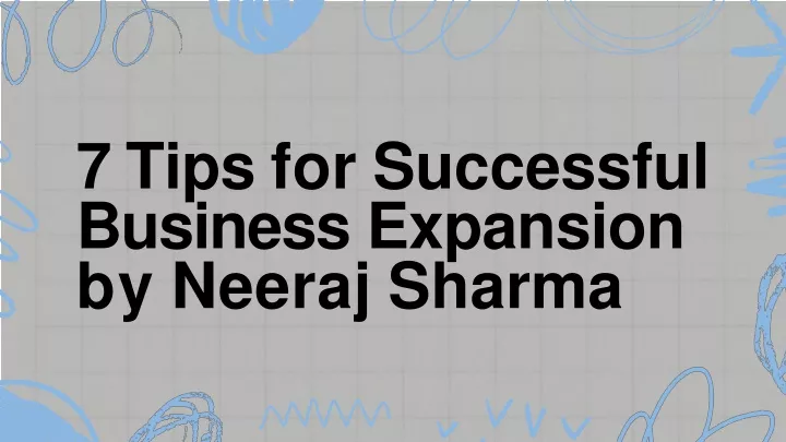 7 tips for successful business expansion by neeraj sharma