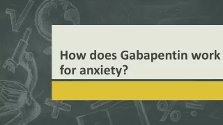 How does Gabapentin work for anxiety