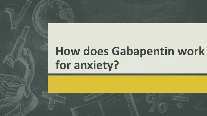 how does gabapentin work for anxiety